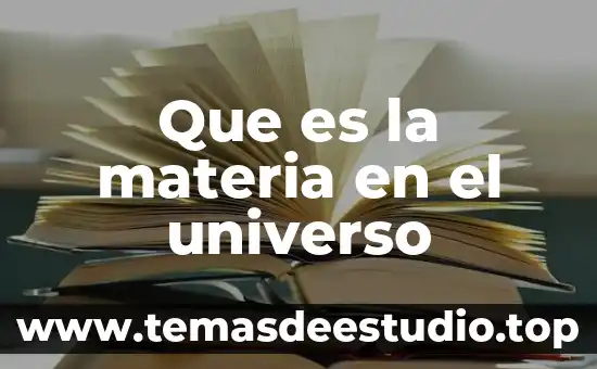 Que es la materia en el universo