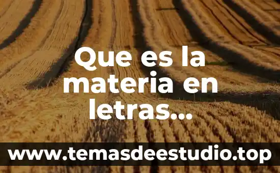 Gondwana letras sabes que es verdad 4 Que es la materia en letras espeañolas