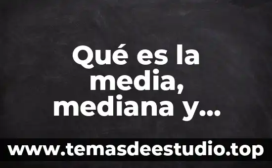 Qué es media mediana y moda ejemplos 8 Qué es la media, mediana y moda para primaria
