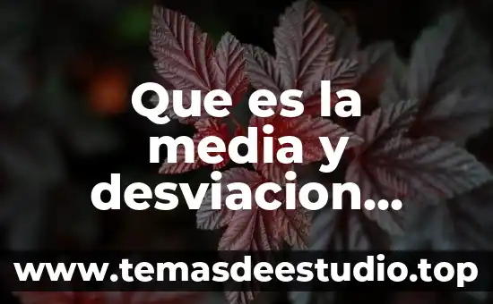 Que es la media y desviacion estandar