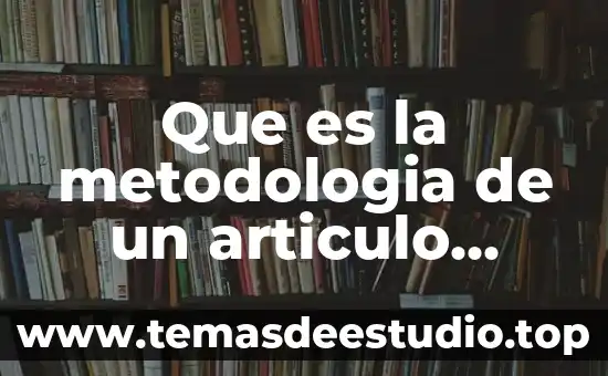 Que es la metodologia de un articulo cientifico