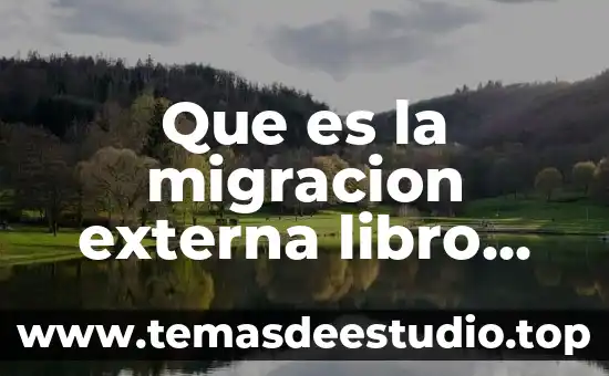 Que es la migracion externa libro de geo