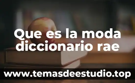 Qué es una ley teoría diccionario 8 Que es la moda diccionario rae