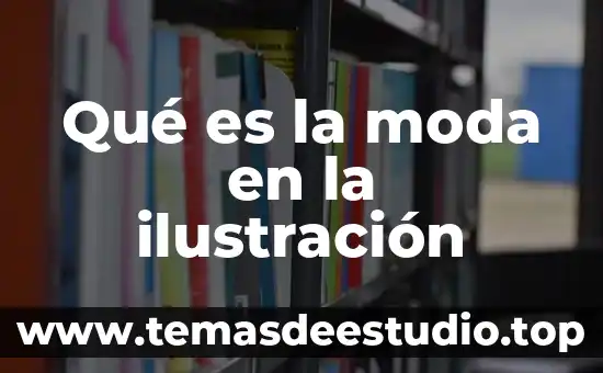 Qué es un asistente de arte 4 Qué es la moda en la ilustración