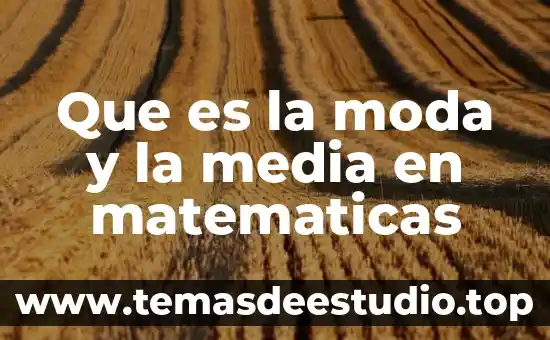 Qué es devengado en matemáticas 8 Que es la moda y la media en matematicas