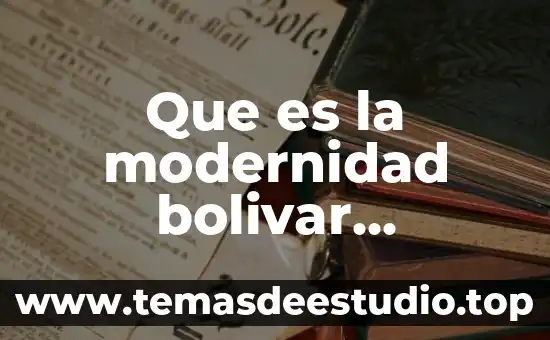 Que es modernidad segun un autor 7 Que es la modernidad bolivar echeverria resumen