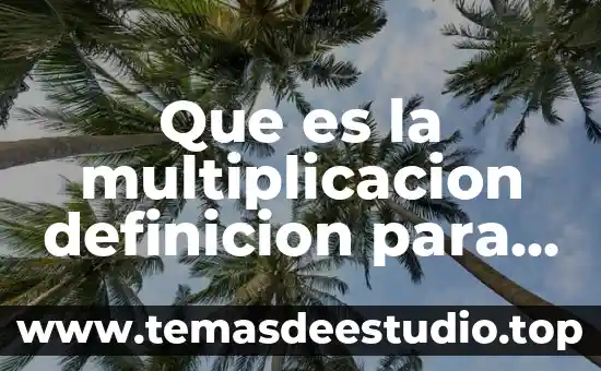 Como explicar a un niño que es experimento 8 Que es la multiplicacion definicion para niño