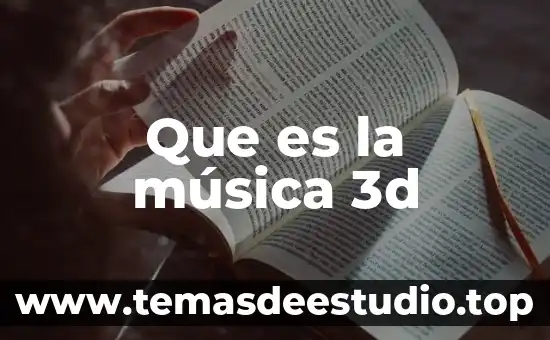 Qué es la música y géneros musicales 3 Que es la música 3d