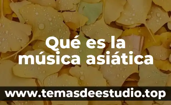 Música abajeña qué es 4 Qué es la música asiática