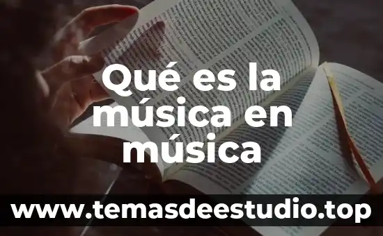 Qué es la música en música