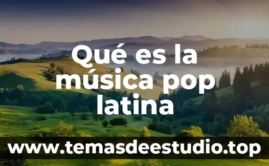 Qué es la música pop latina