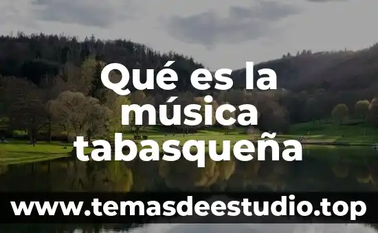 Qué es la música tabasqueña