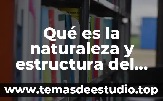 Qué es la naturaleza y estructura del átomo