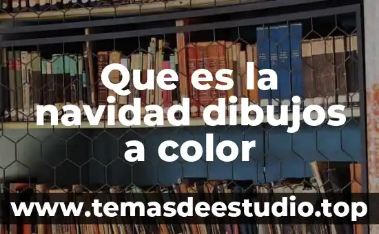 Que es navidad para niños de preescolar 3 Que es la navidad dibujos a color