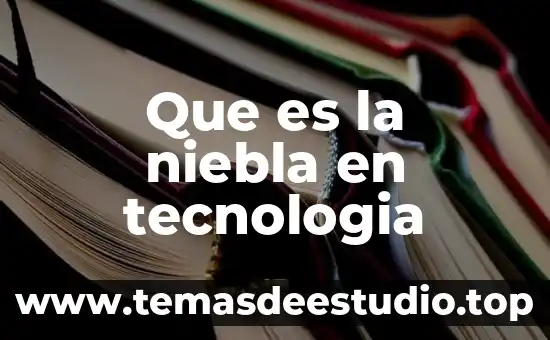 Qué es el corba en tecnología 3 Que es la niebla en tecnologia