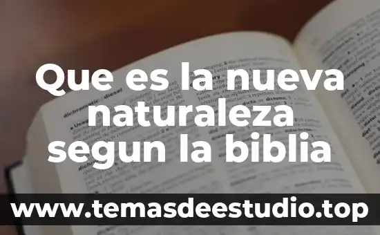 Que es la nueva naturaleza segun la biblia