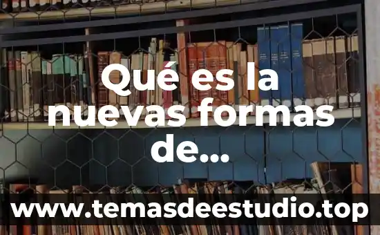 Formas de vida que es 7 Qué es la nuevas formas de organización del trabajo nfot