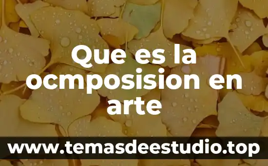 En el arte que es el equilibrio 6 Que es la ocmposision en arte