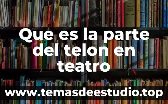 Que es una obra de teatro dramatica y sus caracteristicas 4 Que es la parte del telon en teatro