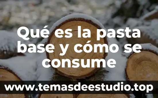 Que es lo que la gente mas consume 2017 6 Qué es la pasta base y cómo se consume