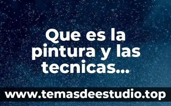 Que es el lenguaje lliteral 7 Que es la pintura y las tecnicas luminosidad