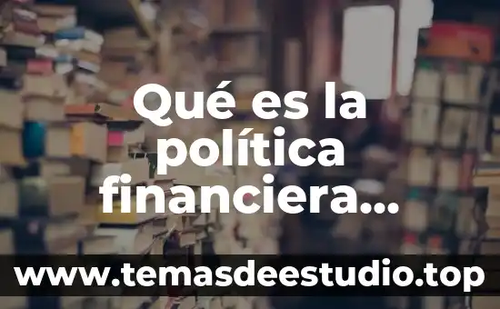 Qué es la política financiera fiscal y monetaria en México