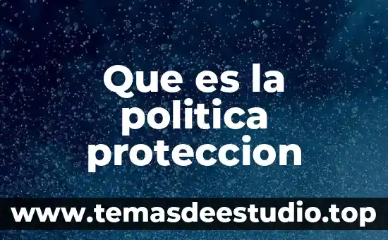 Protección civil para qué es 4 Que es la politica proteccion