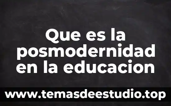 Que es aprehender en educacion 8 Que es la posmodernidad en la educacion