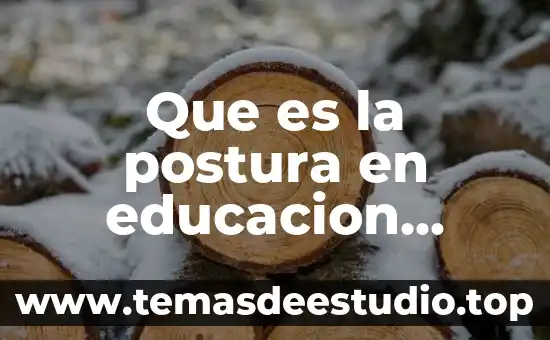 Que es la postura en educacion fisica