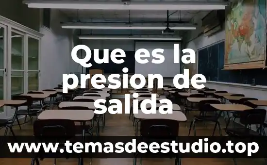 Que es señal de entrada y salida 4 Que es la presion de salida