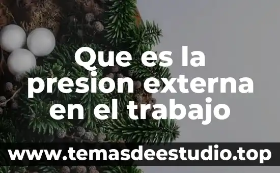 Que es la presion externa en el trabajo