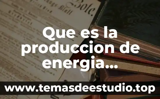 Que es la produccion de energia electrica que es