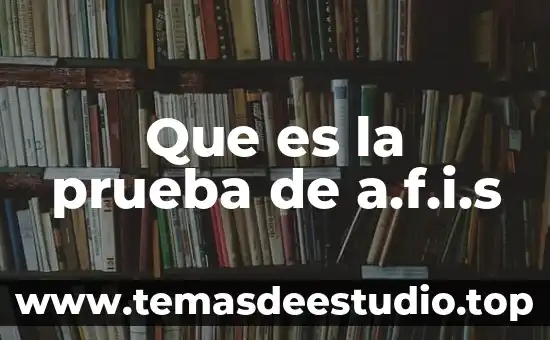 Que es supervisor de planta 4 Que es la prueba de a.f.i.s