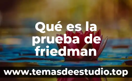 Que es la prueba del concepto 8 Qué es la prueba de friedman