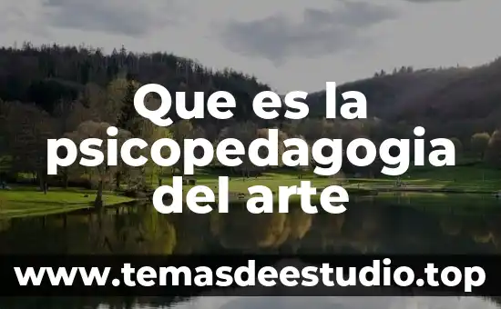 Que es la psicopedagogia del arte