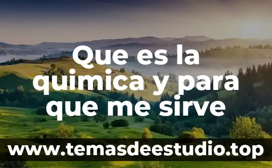 Que es talio y para que sirve 6 Que es la quimica y para que me sirve