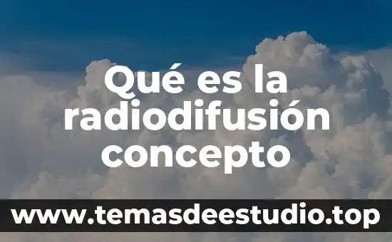 Que es la perspectiva sociológica concepto 4 Qué es la radiodifusión concepto