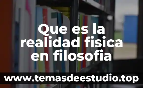 Que es la realidad fisica en filosofia