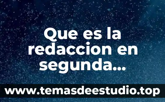 Que es una redaccion de texto ejemplos 8 Que es la redaccion en segunda persona