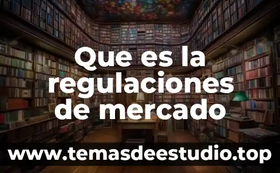 Que es identificar los elementos de la danza 8 Que es la regulaciones de mercado