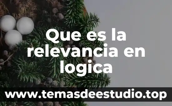 Que es la relevancia en logica