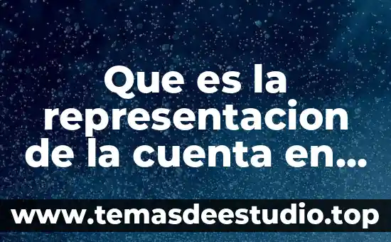 Que es dr en contabilidad 3 Que es la representacion de la cuenta en contabilidad