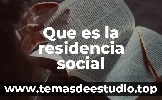 Que es estructura organizacional dinamica social 8 Que es la residencia social