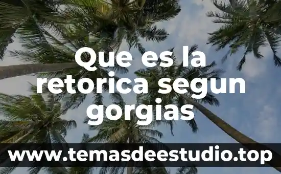 ¿Qué es educación según Paulo Freire? 6 Que es la retorica segun gorgias