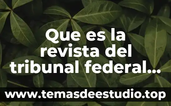 Que es el codigo penal federal historia 8 Que es la revista del tribunal federal de justicia fiscal