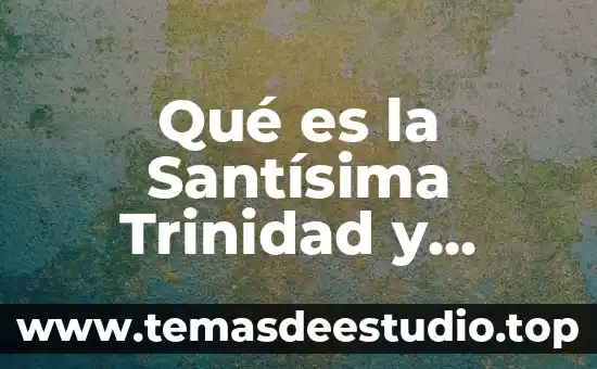 Que es un marco referencial ejemplo 4 Qué es la Santísima Trinidad y ejemplo