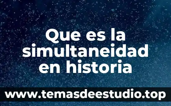Que es historia de vida segun autores 6 Que es la simultaneidad en historia
