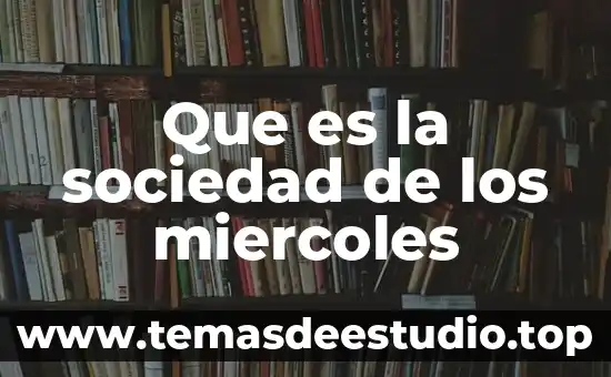 Que es la sociedad de los miercoles