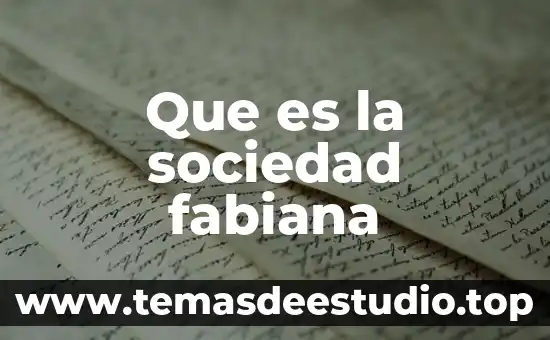 Qué es una sociedad etópica 3 Que es la sociedad fabiana