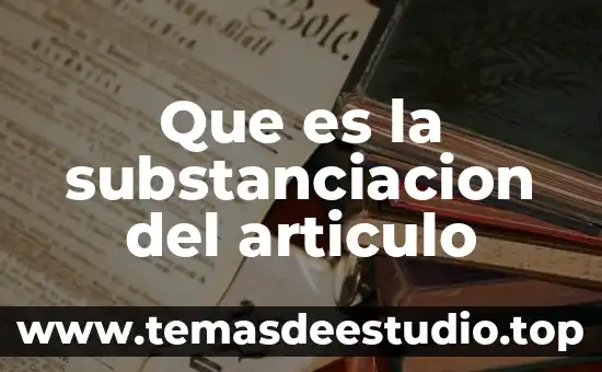 Que es un articulo en logistica 4 Que es la substanciacion del articulo